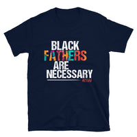 Black Fathers are Necessary Adult T-Shirt